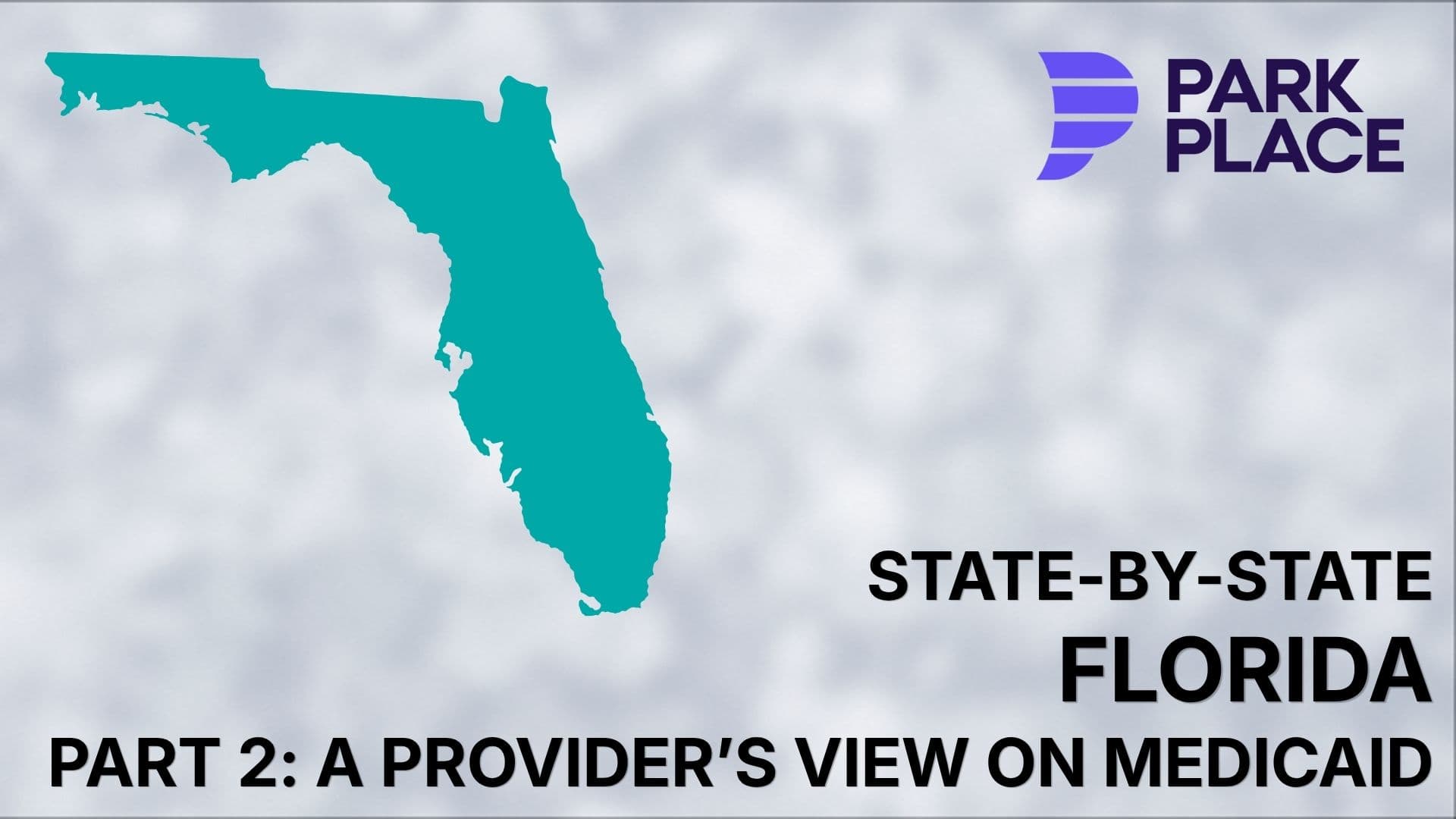 Florida State-by-State, Part 2: A Provider’s View on Medicaid