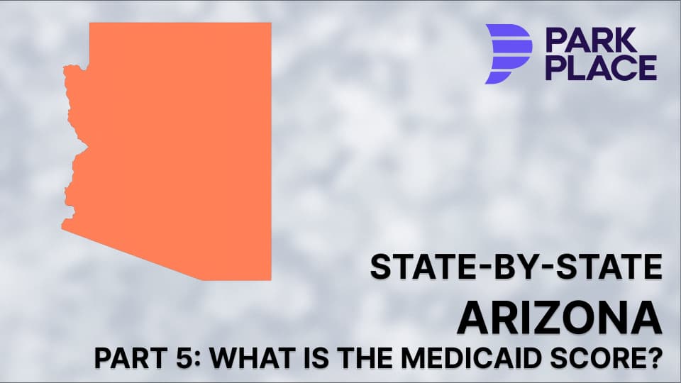 State-by-State, Arizona Part 5: What Is the Medicaid Score?