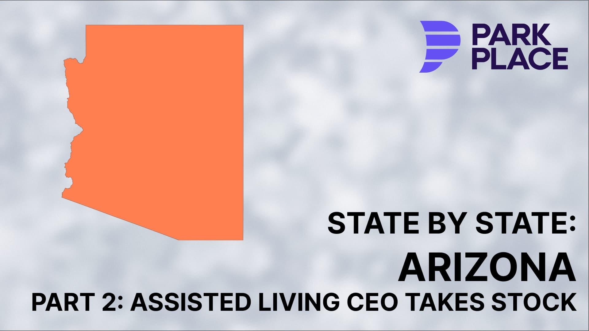 State-by-State Arizona, Part 2: Assisted Living CEO Takes Stock