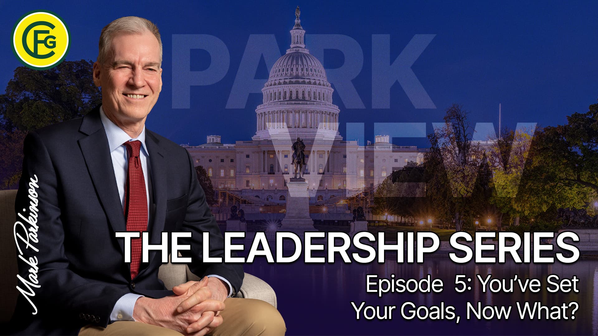 The Leadership Series - Episode 5: You’ve Set Your Goals, Now What?